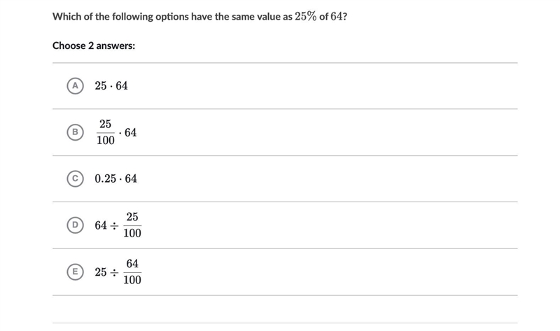 Which of the following options have the same value as 25% of 64-example-1