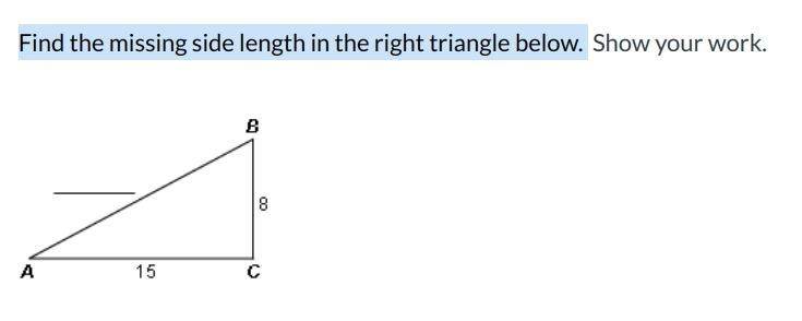 Help please! 10 pts Find the missing side length in the right triangle below. Show-example-1