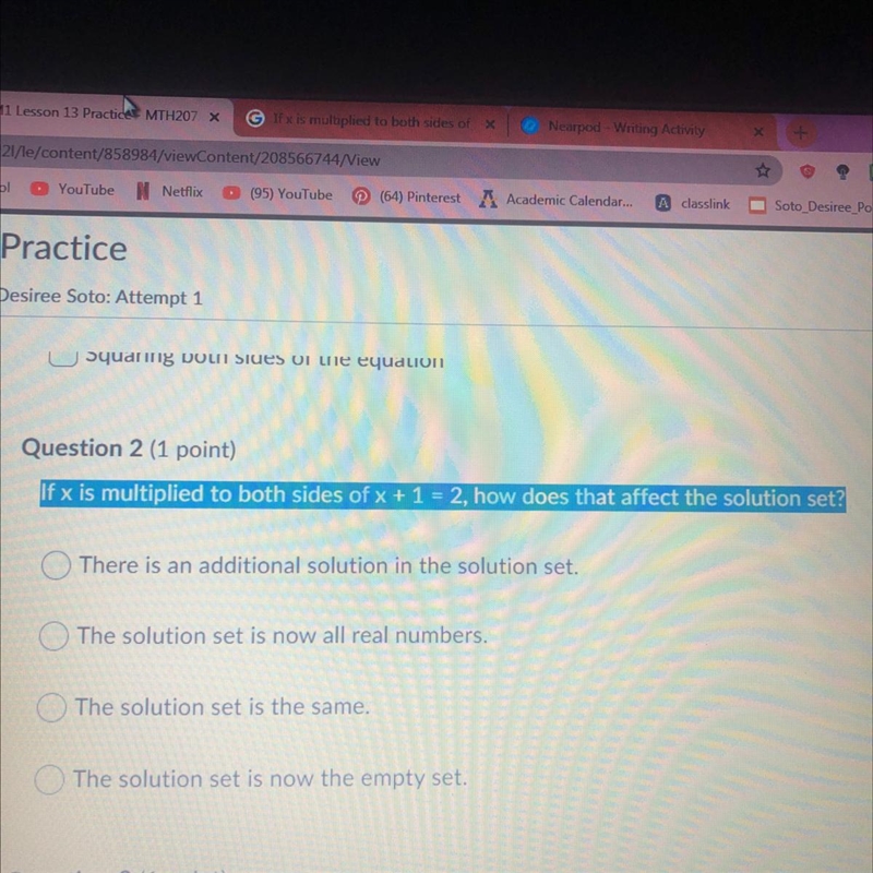 If x is multiplied to both sides of x + 1 = 2, how does that affect the solution set-example-1