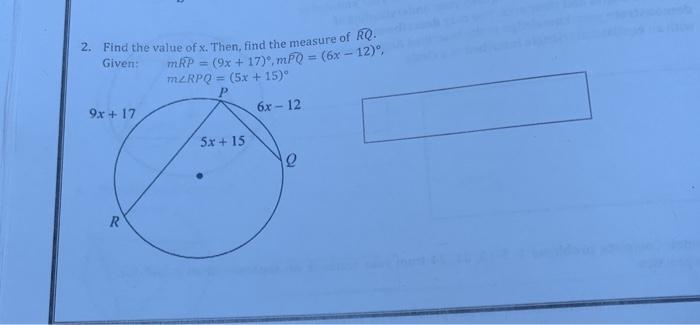 Find the value of x. Then, find the measure of RQ. mRP mZRPO = (5x + 15) Given: = (9x-example-1