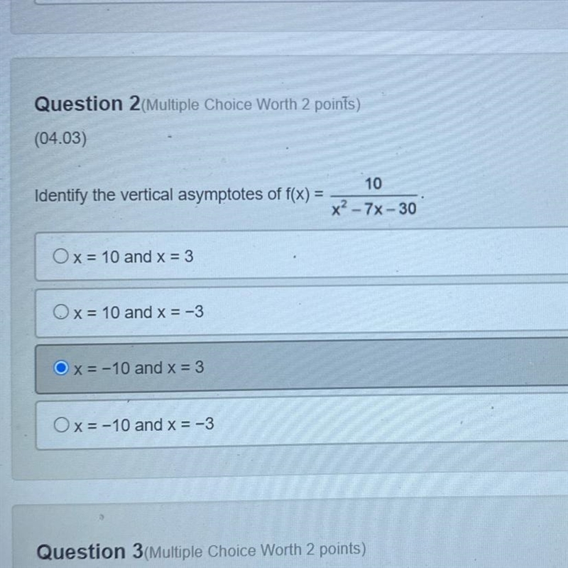 Identify the vertical asymptotes of f(x) = 10 x? - 7x - 30 O x = 10 and x = 3 x = 10 and-example-1