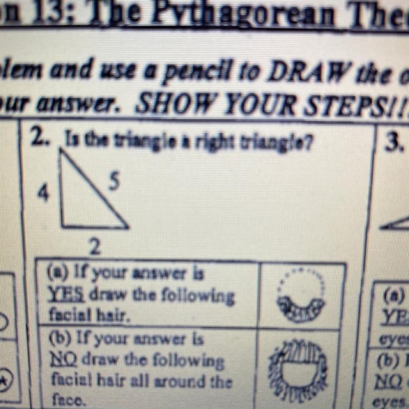 2. Is the triangle a right triangle? 5 4. 2 (a) If your answer is YES draw the following-example-1