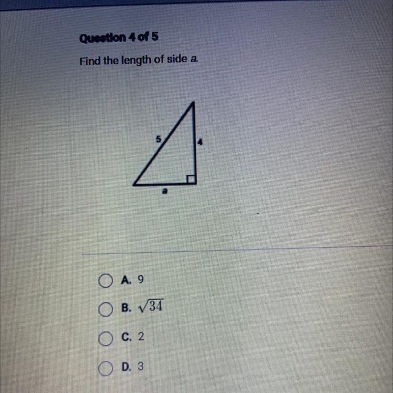 Question 4 of 5 Find the length of side a. A. 9 B. 34 square root C. 2 D. 3-example-1