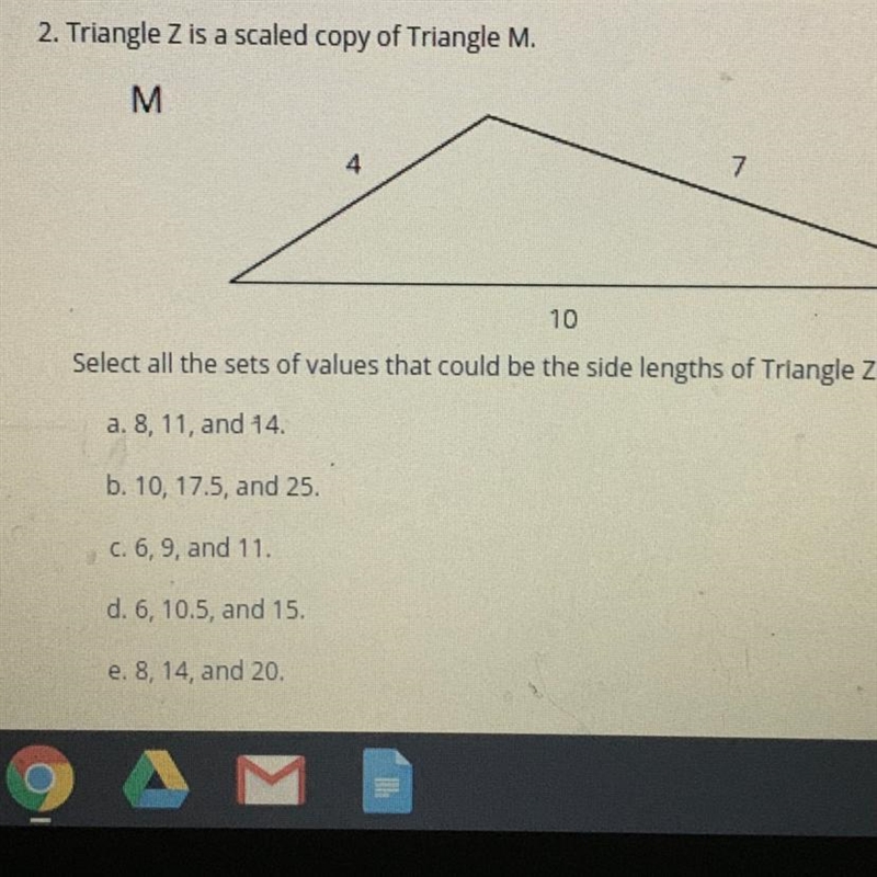 Triangle Z is a scaled copy of Triangle M. Select all the sets of values that could-example-1