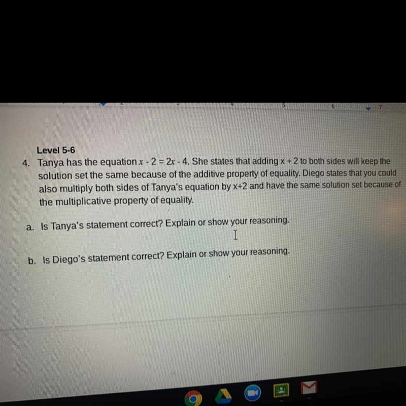 4. Tanya has the equation x - 2 = 2x - 4. She states that adding x + 2 to both sides-example-1