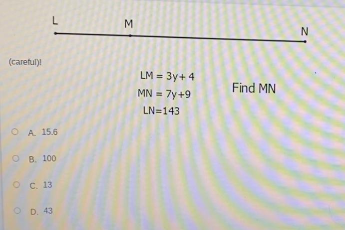 Find MN LM = 3y + 4 MN = 7y + 9 LN = 143-example-1