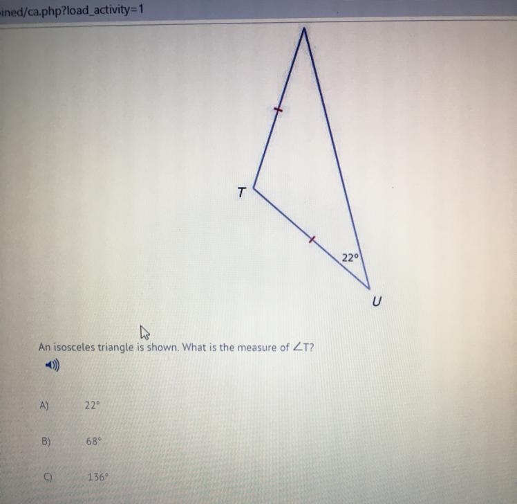 An isosceles triangle is shown. What is the measure of angle T? A) 22º B) 68º C) 136º D-example-1