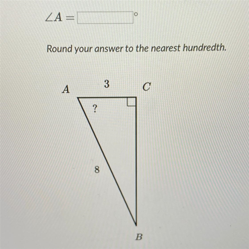 ZA= Round your answer to the nearest hundredth. A 3 С ? 8 B-example-1