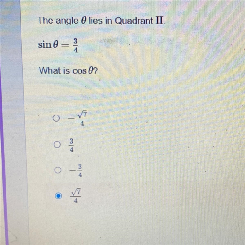 The angle lies in Quadrant II. sin0=3/4 What is cos 0?-example-1