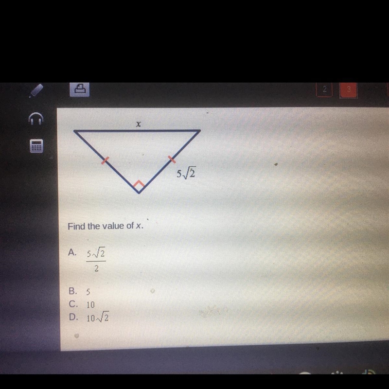 Find the value of x? A.5/2\2 B.5 C.10 D.10/2-example-1