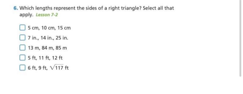 Which lengths represent the sides of a right triangle? Select all that apply-example-1