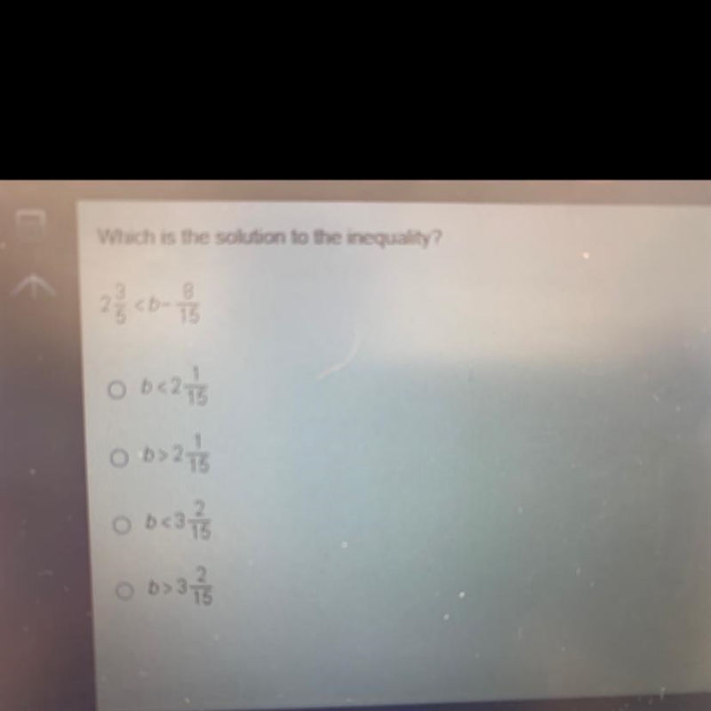 Which is the solution to the inequality? 8 15 Ob2- B<2 73 b>275 15 b<3 b-example-1