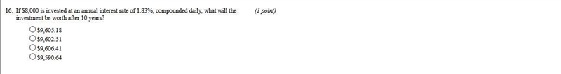 If $8,000 is invested at an annual interest rate of 1.83%, compounded daily, what-example-1