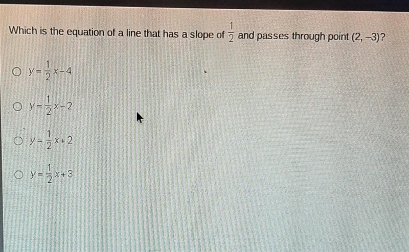 Which is the equation of a line that has a slope of 1/2 and passes through Point (2,-3 )?​-example-1