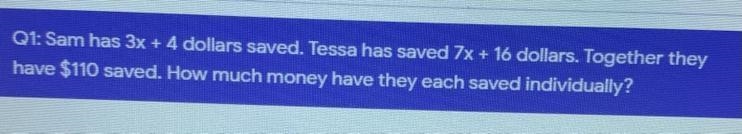 Sam has 3x + 4 dollars saved. Tessa has saved 7x + 16 dollars. Together they have-example-1