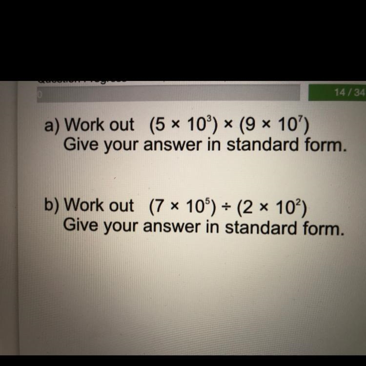 A) Work out (5 x 10^3)x(9 x 10^7) Give your answer in standard form.-example-1