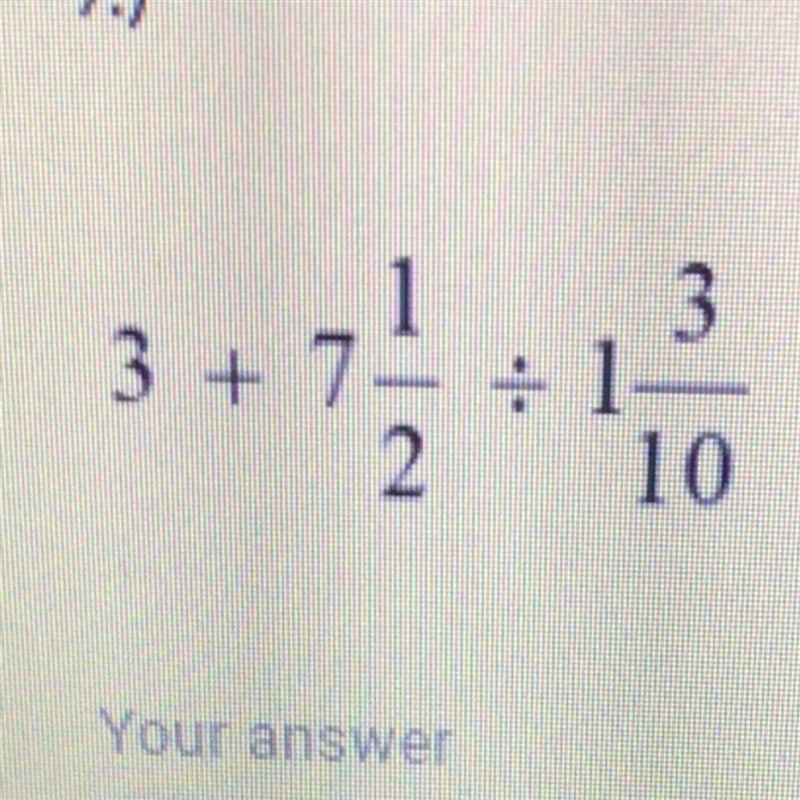 What’s 3+1 1/7 divided by 13/10?-example-1