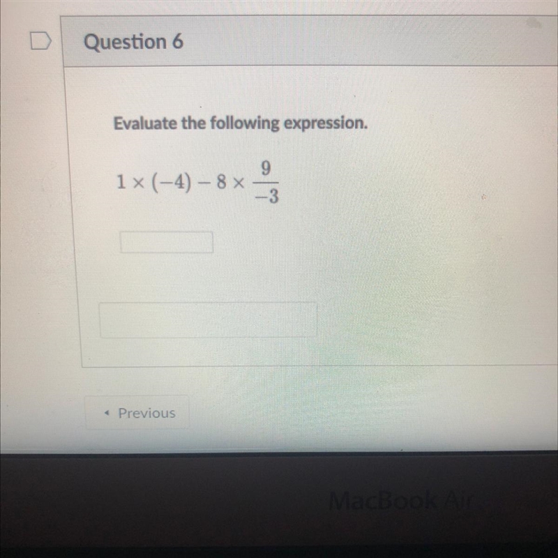 Lmk ASAP please Evaluate the following expression. 9 1x (-4) – 8 x -3-example-1