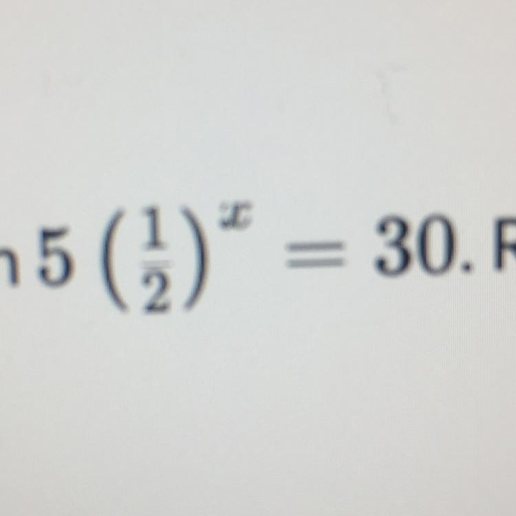 Use the graphing method to solve the equation 5(1/2)^x=30 Round to the nearest thousandth-example-1