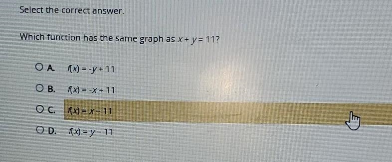 Which function has the same graph as x + y = 112 OA x) = -y + 11 OB. f(x) = -x + 11 Oc-example-1