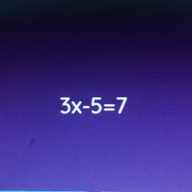 3x-5=7 I’m really confused, someone please help me!-example-1