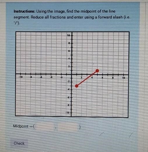 PLEASE HELP ME !! Instructions: Using the image, find the midpoint of the line segment-example-1