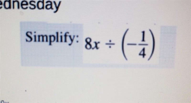 1. Simplify: 8x ÷ (-1/4)​-example-1