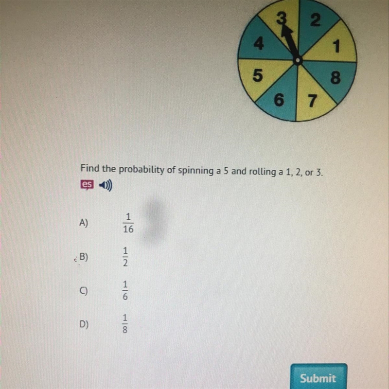 What is the probability of spinning a 5 and rolling a 1 , 2 or 3 ??-example-1