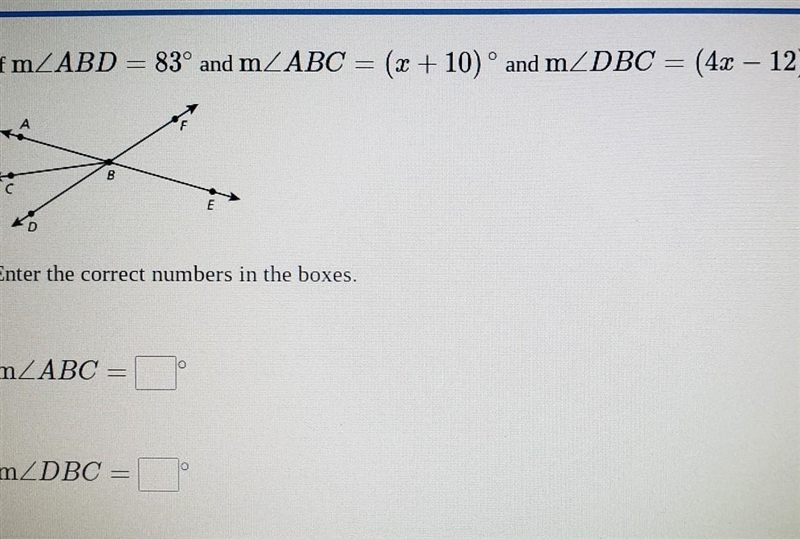 Chloe George If m_ABD = 83° and m_ABC = (x + 10) ° and mZDBC = (4x - 12), what is-example-1