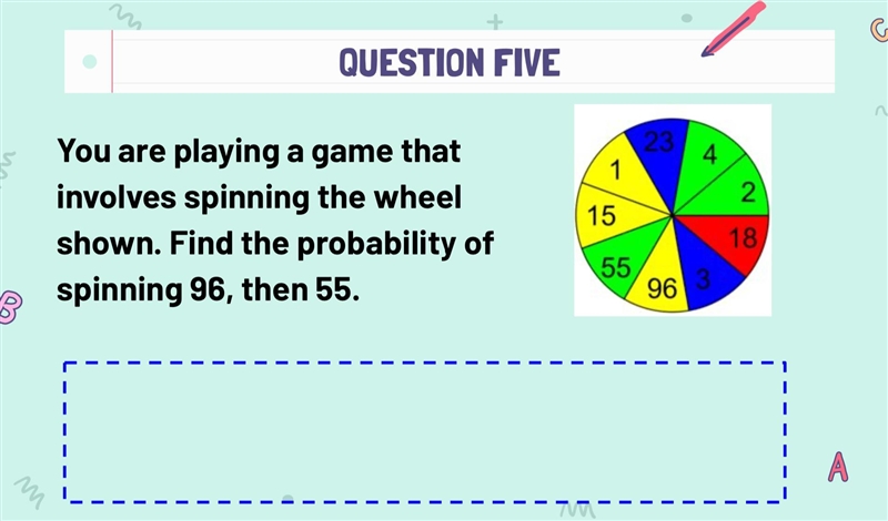 You are playing a game that involves spinning the wheel shown. Find the probability-example-1