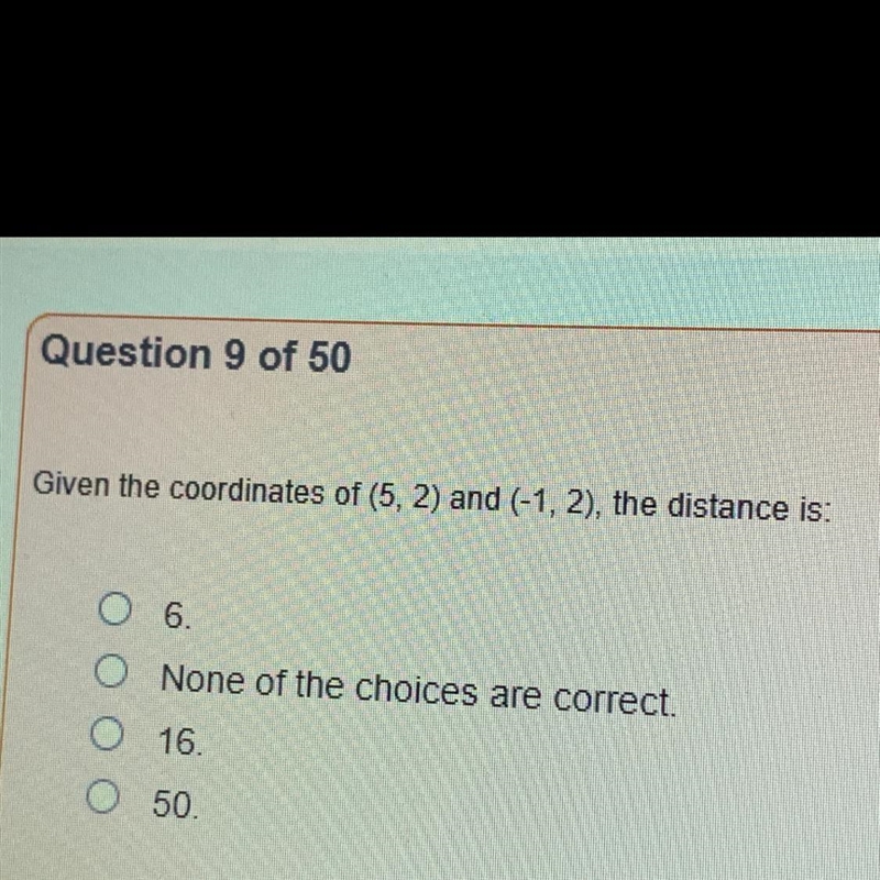 Given the coordinates of (5,2) and (-1,2), the distance is: A) 6 B)None of the choices-example-1