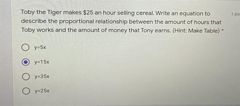 Toby the Tiger makes $25 an hour selling cereal. Write an equation to describe the-example-1