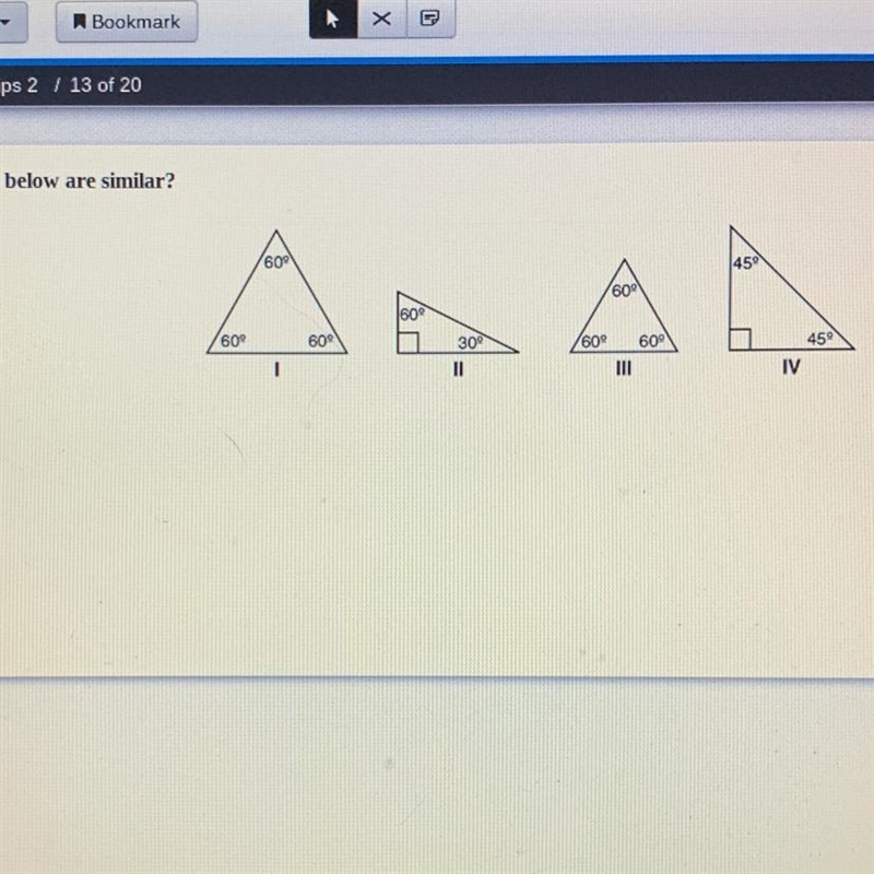 Which of the four triangles below are similar? A. II and IV B. III and I C. II and-example-1