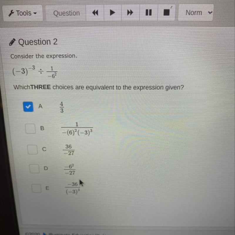 Which three choices are equivalent to the expression given? (Picture)-example-1