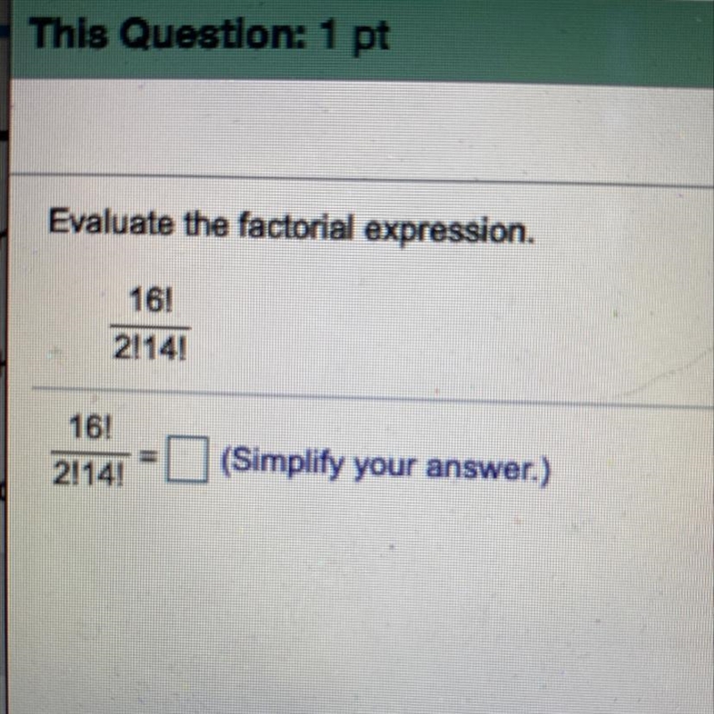 Please help!! 16!/2!14!-example-1