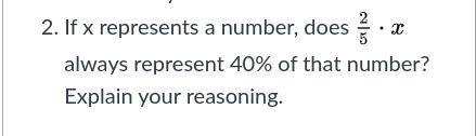 If x represents a number, does 2/5 times x always represent 40% of that number?-example-1