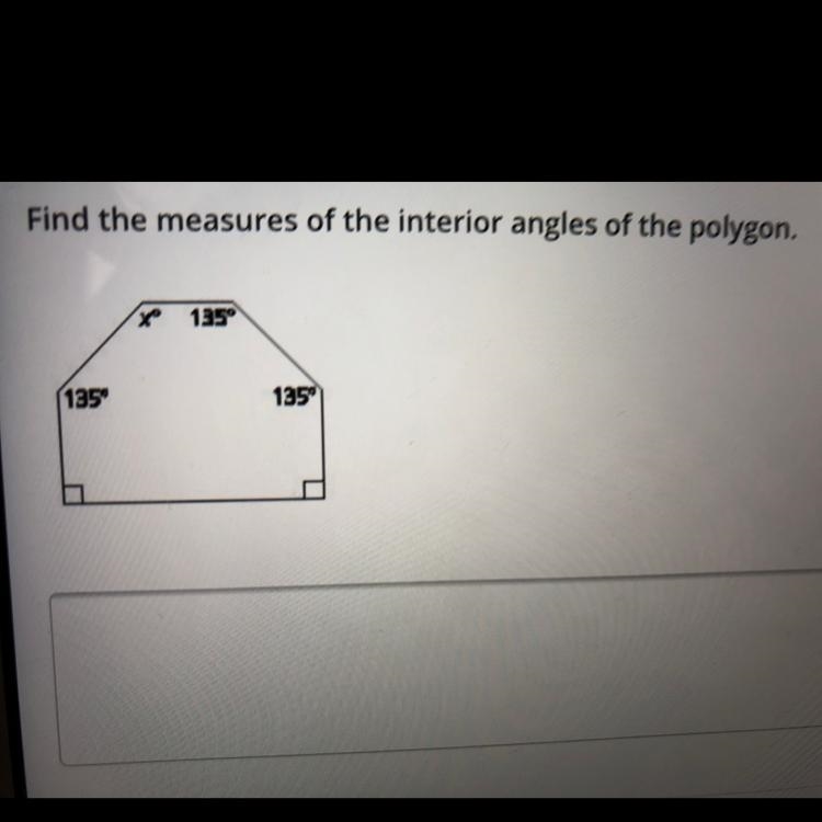 Find the measures of the interior angles of the polygon. yo 135° 135 135-example-1