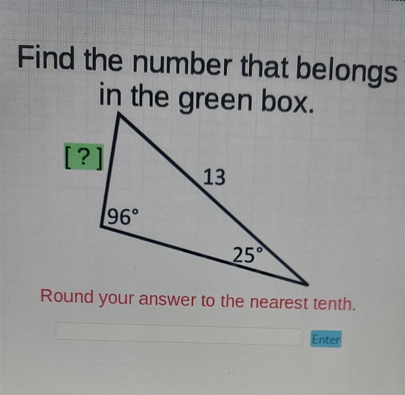 Find the number that belongs in the green box. round your answer to the nearest tenth-example-1