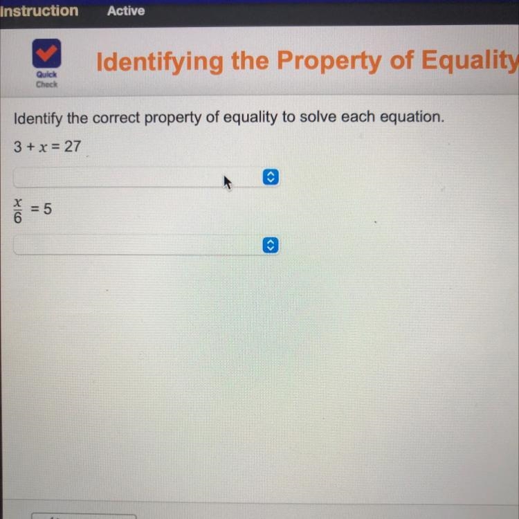 Identifying the Property of Equality Quick Check Identify the correct property of-example-1