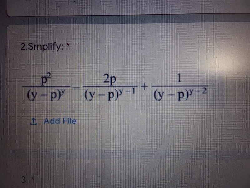 Simply. Helppppppppp pleaseee P² 2p 1 ————— - ————— + ————— (y-p)^y. (y-p)^y-1. (y-example-1