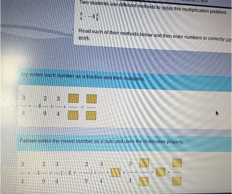 Two students use different methods to solve this multiplication problem: 3/4*-4 2/9 Read-example-1