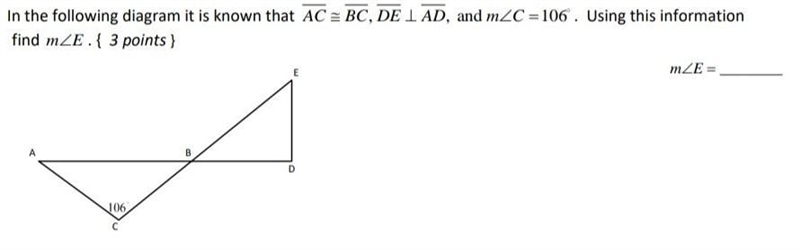 In the following diagram it is know that AC≅BC, DE⊥AD, and m∠C=106°. Using this information-example-1