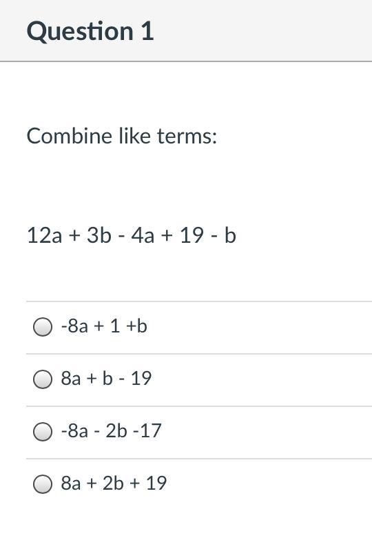 Combine like terms: 12a + 3b - 4a + 19 - b-example-1