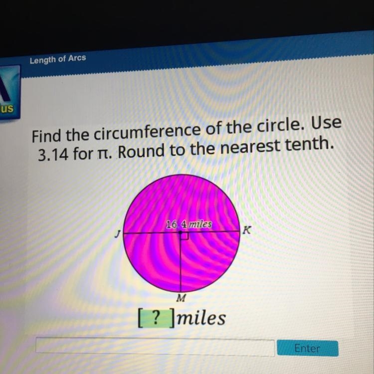 Find the circumference of the circle. Use 3.14 for T. Round to the nearest tenth. 16.4 miles-example-1