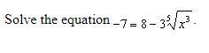 Solve the equation -7=8-3^5√x^3-example-1