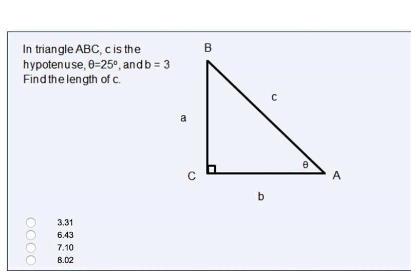 In triangle ABC, c is the hypotenuse, theta=25 degrees, and b=3. Find the length of-example-1