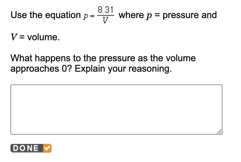 Help please!! What happens to the pressure as the volume approaches 0? Explain your-example-1