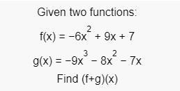 Given the 2 functions find (f+g)(X)-example-1