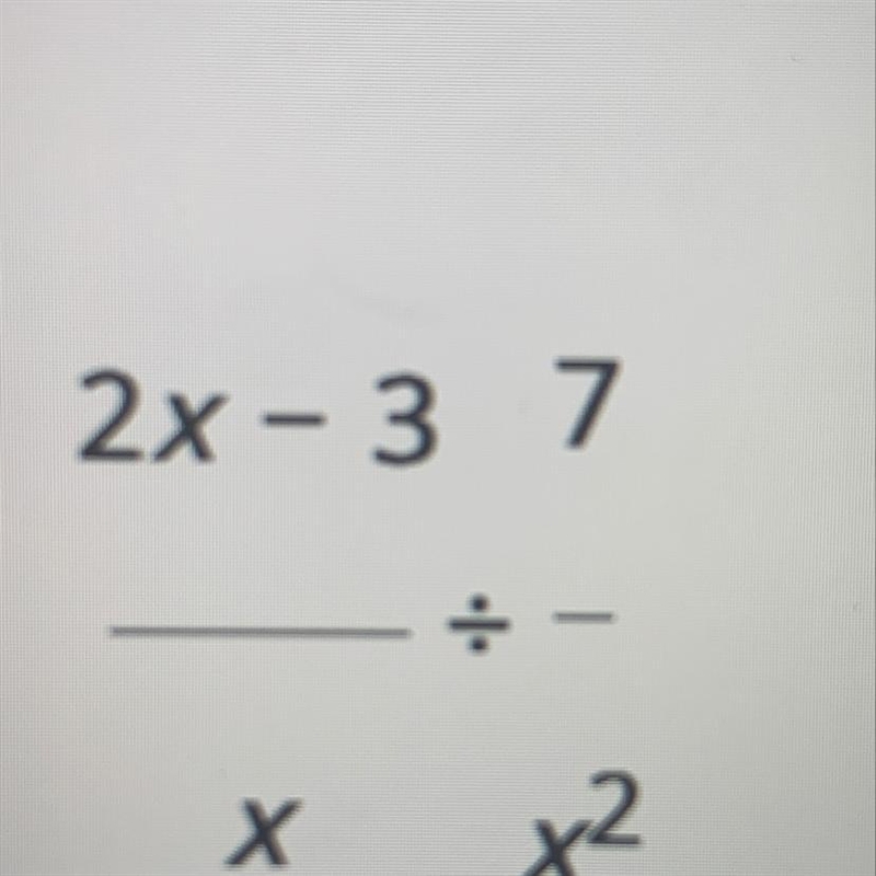 2x-3/x devided by 7/x^2-example-1