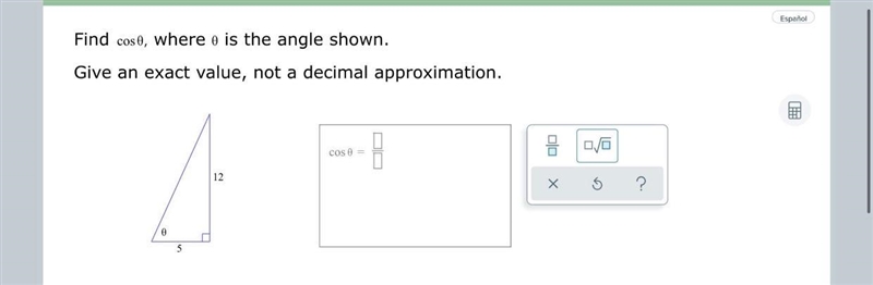 Find cos0 where 0 is the angle shown. Give an exact value, not a decimal approximation-example-1